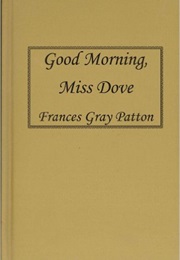 Good Morning, Miss Dove (Frances Gray Patton)