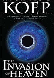The Invasion of Heaven (Michael B. Koep)