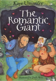 The Romantic Giant (Kaye Umansky)