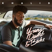 "Young Dumb & Broke" Khalid