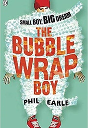 The Bubble Wrap Boy (Phil Earle)