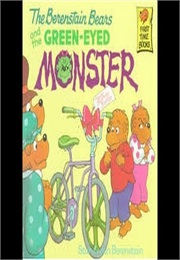 The Berenstain Bears and the Green Eyed Monster (Stan and Jan Berenstain)