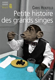 Petite Histoire Des Grands Singes (Chris Herzfeld)