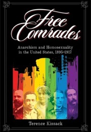 Free Comrades,  Anarchism and Homosexuality in the United States (Terrence Kissack)