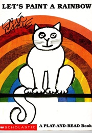 Let's Paint a Raimbow (Eric Carle)