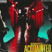The Weeknd- Acquainted
