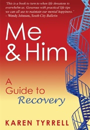 Me and Him: A Guide to Recovery (Karen Tyrell)