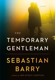 The Temporary Gentleman (Sebastian Barry)