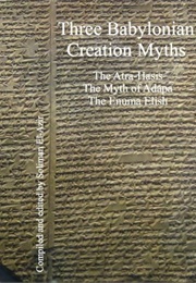 Three Babylonian Creation Myths (Soliman El-Azir)