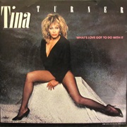 Tina Turner - "What's Love Got to Do With It"