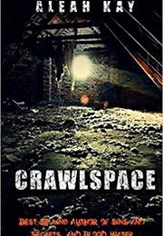Crawlspace (Aleah Kay)