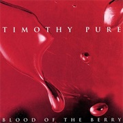 Timothy Pure - Blood of the Berry
