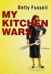 My Kitchen Wars (Betty Fussell)