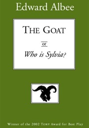 The Goat, or Who Is Sylvia (Edward Albee)