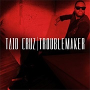 Troublemaker - Taio Cruz