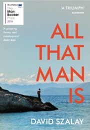 All That Man Is (David Szalay)