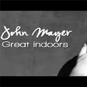 Great Indoors - John Mayer
