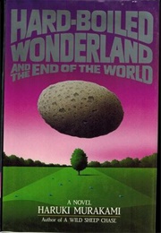 Hard-Boiled Wonderland and the End of the World (Haruki Murakami)