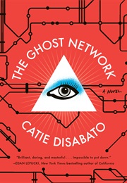 The Ghost Network (Catie Disabato)