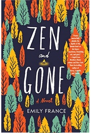 Zen and Gone (Emily France)