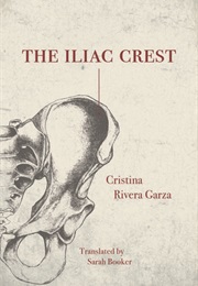 The Iliac Crest (Cristina Rivera Garza)