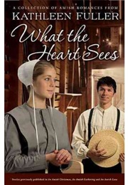 What the Heart Sees (Kathleen Fuller)