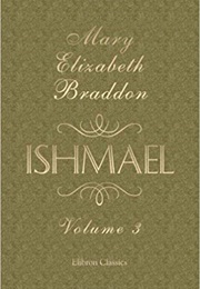 Ishmael. a Novel (Mary Elizabeth Braddon)