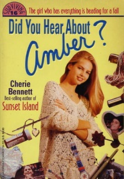 Did You Hear About Amber? (Cherie Bennett)