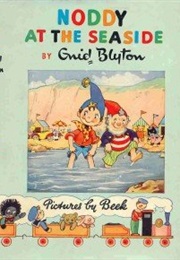 Noddy at the Seaside (Enid Blyton)