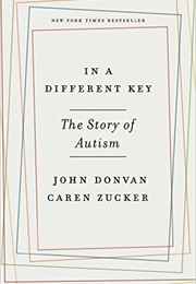 In a Different Key: The Story of Autism (John Donvan)