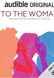 To the Woman (Scarlett Curtis)