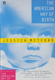 The American Way of Birth (Jessica Mitford)