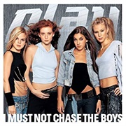 Play - I Must Not Chase the Boys