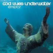 God Lives Underwater - Empty