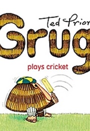 Grug Plays Cricket (Ted Prior)