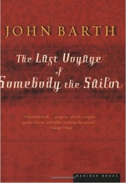 The Last Voyage of Somebody the Sailor (John Barth)
