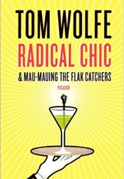 Radical Chic and Mau Mauing the Flak Catchers (Tom Wolfe)
