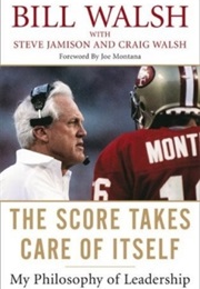 The Score Takes Care of Itself (Bill Walsh)