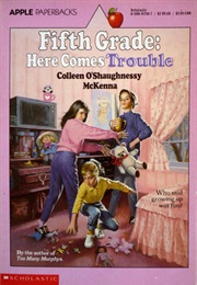 Fifth Grade: Here Comes Trouble (Colleen O'shaughnessy McKenna)