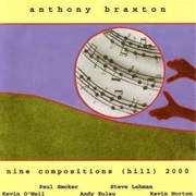 Anthony Braxton ‎– Nine Compositions (Hill) 2000