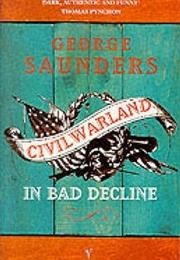 Civilwarland in Bad Decline (George Saunders)