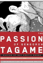 The Passion of Gengoroh Tagame (Anne Ishii)