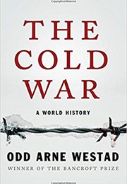 The Cold War: A World History (Odd Arne Westad)