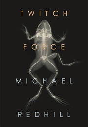 Twitch Force (Michael Redhill)