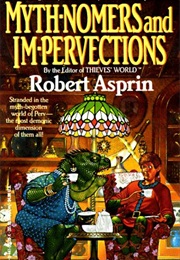 Myth-Nomers and Im-Pervections (Robert Asprin)