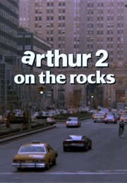 Arthur 2 - On the Rocks (1988)