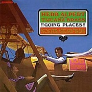 !!Going Places!! - Herb Alpert &amp; the Tijuana Brass