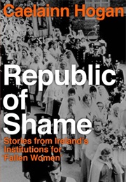Republic of Shame (Caelainn Hogan)