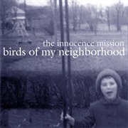 The Innocence Mission - Birds of My Neighborhood
