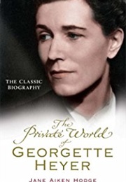 The Private World of Georgette Heyer (Jane Aiken Hodge)